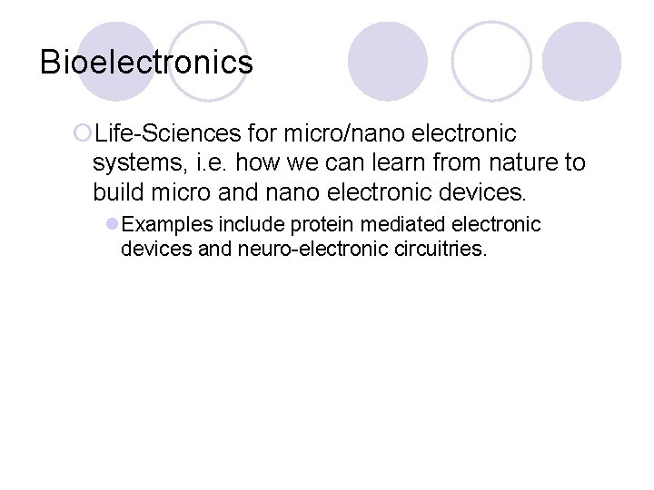 Bioelectronics ¡Life-Sciences for micro/nano electronic systems, i. e. how we can learn from nature