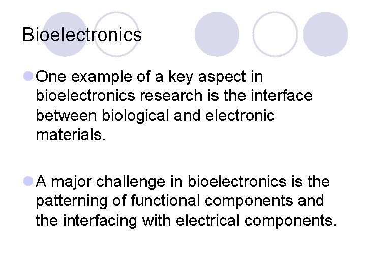 Bioelectronics l One example of a key aspect in bioelectronics research is the interface