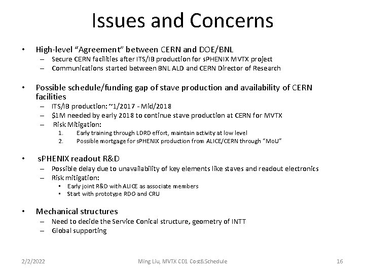 Issues and Concerns • High-level “Agreement” between CERN and DOE/BNL – Secure CERN facilities
