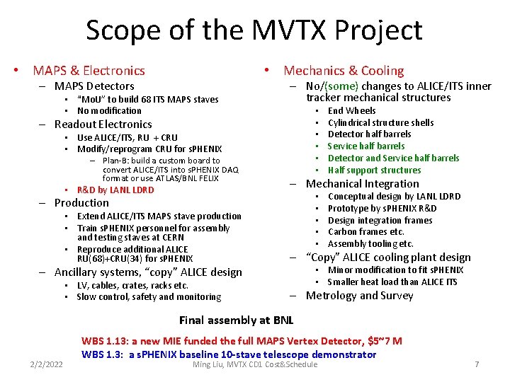 Scope of the MVTX Project • MAPS & Electronics • Mechanics & Cooling –