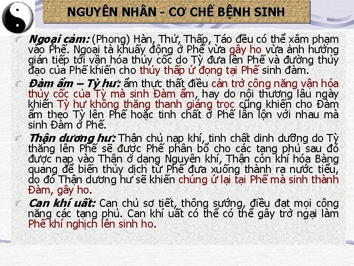 NGUYÊN NH N - CƠ CHẾ BỆNH SINH Ngoại cảm: (Phong) Hàn, Thử, Thấp,