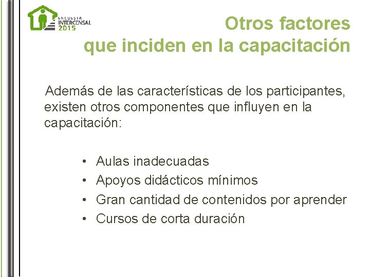 Otros factores que inciden en la capacitación Además de las características de los participantes,