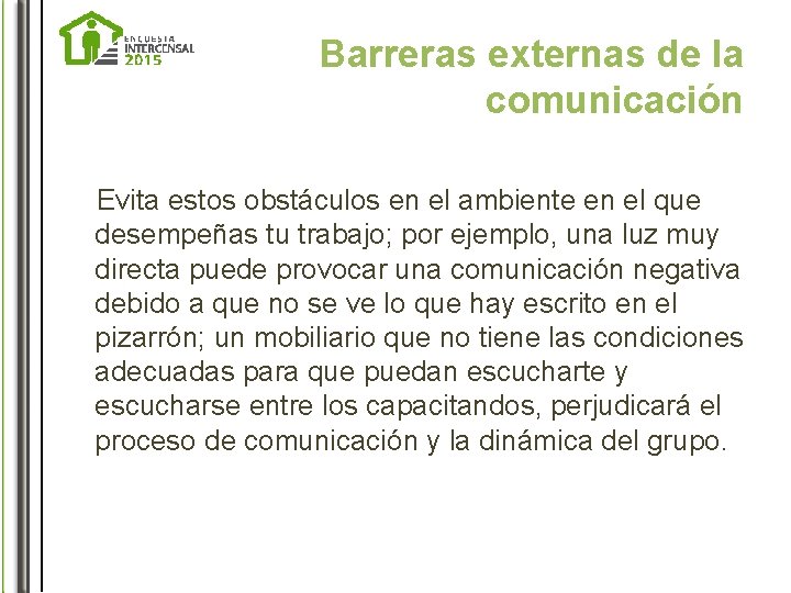 Barreras externas de la comunicación Evita estos obstáculos en el ambiente en el que