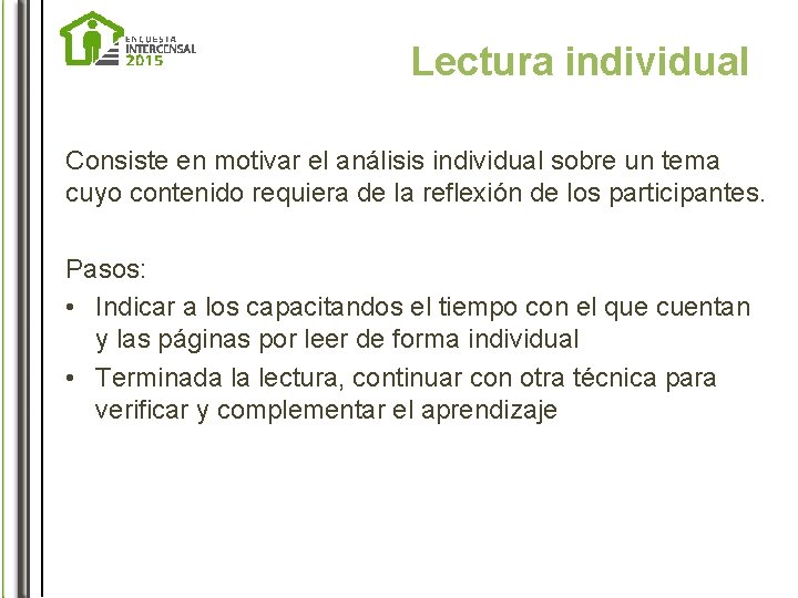 Lectura individual Consiste en motivar el análisis individual sobre un tema cuyo contenido requiera