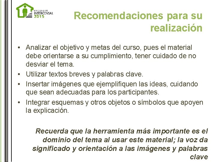 Recomendaciones para su realización • Analizar el objetivo y metas del curso, pues el