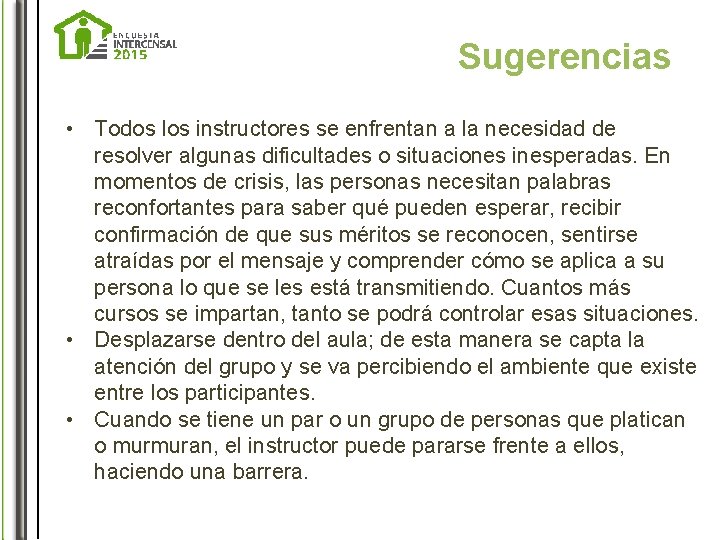 Sugerencias • Todos los instructores se enfrentan a la necesidad de resolver algunas dificultades