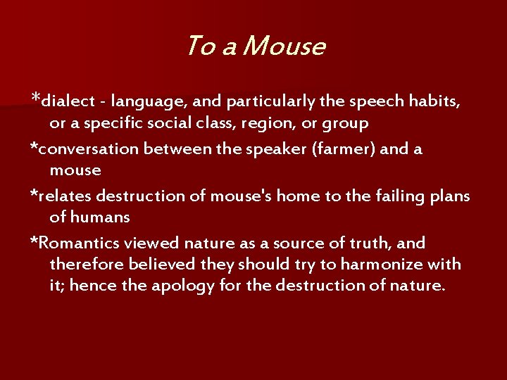 To a Mouse *dialect - language, and particularly the speech habits, or a specific