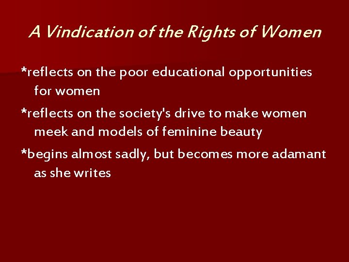A Vindication of the Rights of Women *reflects on the poor educational opportunities for