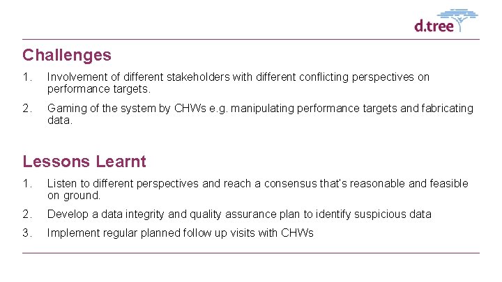 Challenges 1. Involvement of different stakeholders with different conflicting perspectives on performance targets. 2.