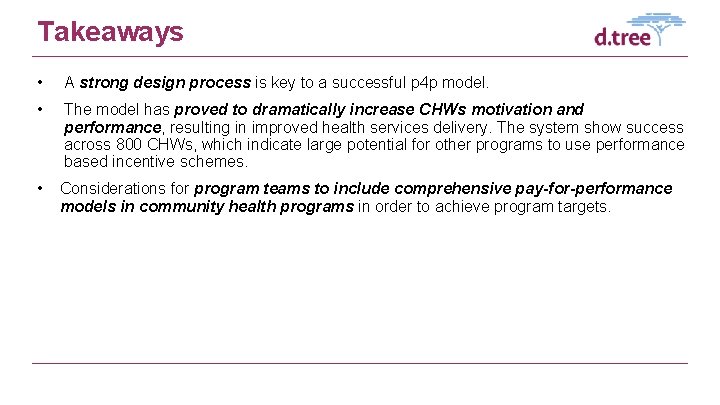Takeaways • A strong design process is key to a successful p 4 p