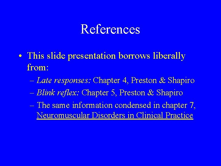 References • This slide presentation borrows liberally from: – Late responses: Chapter 4, Preston
