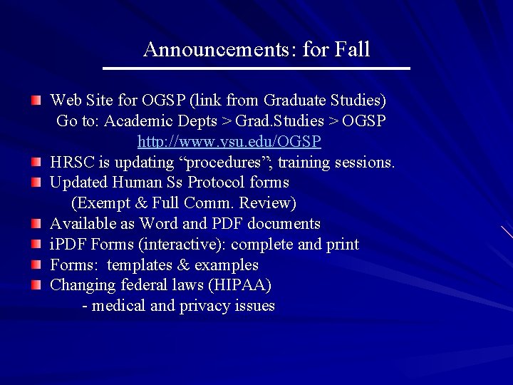 Announcements: for Fall Web Site for OGSP (link from Graduate Studies) Go to: Academic