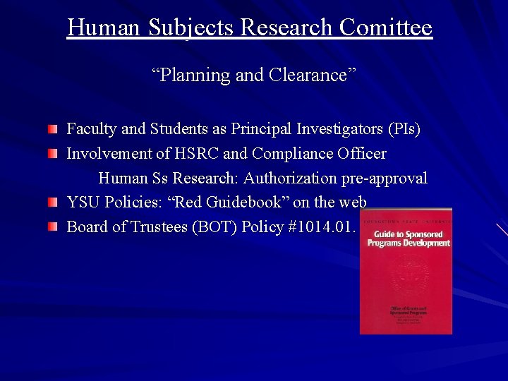 Human Subjects Research Comittee “Planning and Clearance” Faculty and Students as Principal Investigators (PIs)