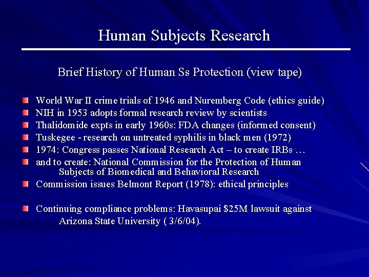 Human Subjects Research Brief History of Human Ss Protection (view tape) World War II