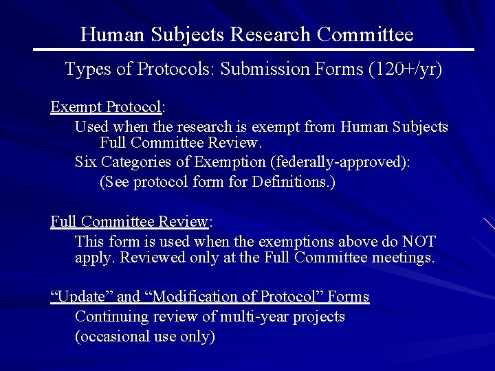 Human Subjects Research Committee Types of Protocols: Submission Forms (120+/yr) Exempt Protocol: Used when