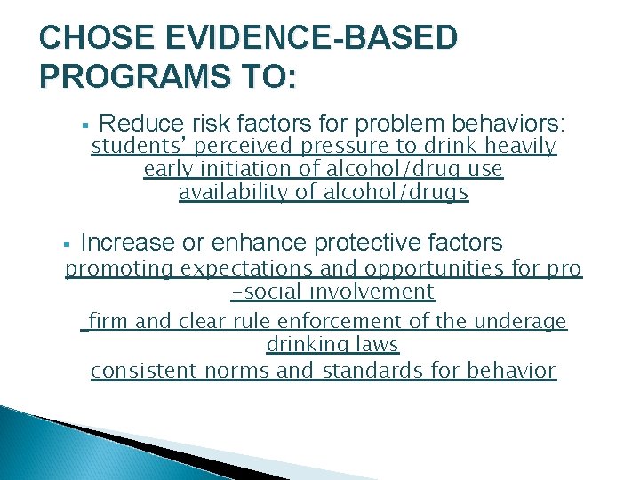 CHOSE EVIDENCE-BASED PROGRAMS TO: § § Reduce risk factors for problem behaviors: students’ perceived