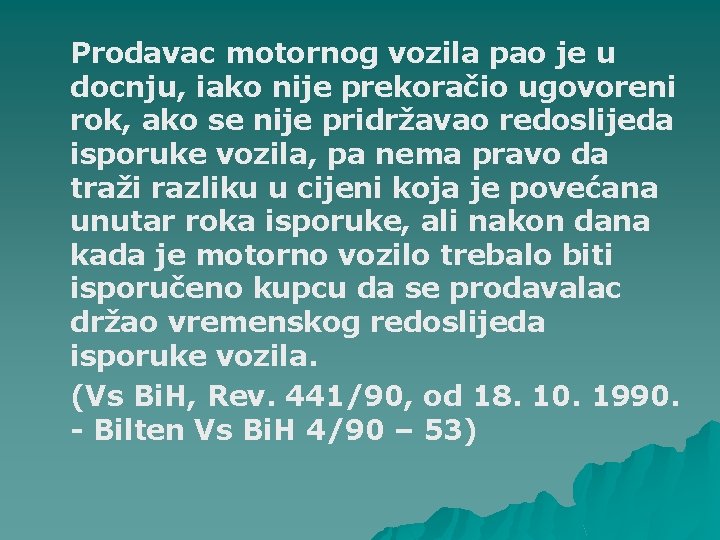 Prodavac motornog vozila pao je u docnju, iako nije prekoračio ugovoreni rok, ako se