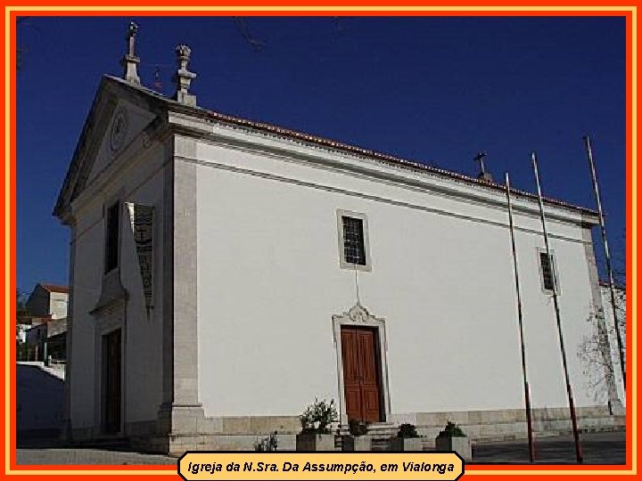 Igreja da N. Sra. Da Assumpção, em Vialonga 