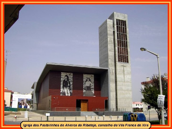 Igreja dos Pastorinhos de Alverca do Ribatejo, concelho de Vila Franca de Xira 