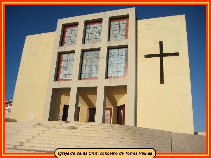 Igreja de Santa Cruz, concelho de Torres Vedras 