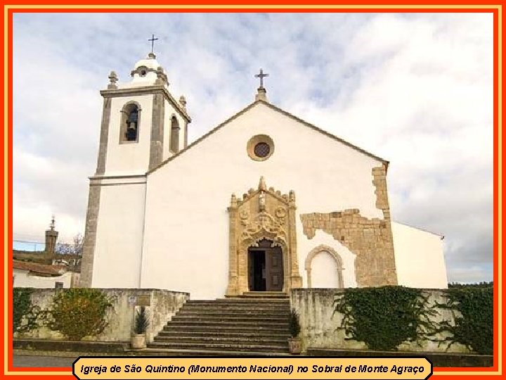 Igreja de São Quintino (Monumento Nacional) no Sobral de Monte Agraço 