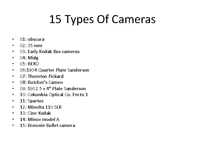 15 Types Of Cameras • • • • 01: obscura 02: 35 mm 03: