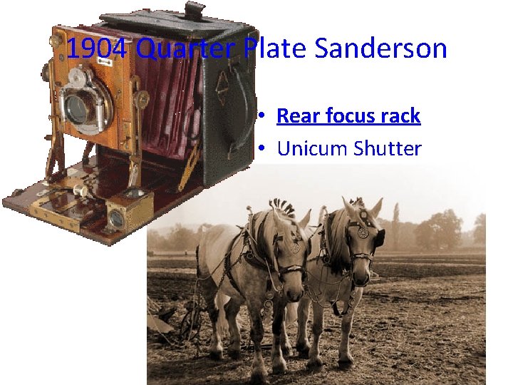 1904 Quarter Plate Sanderson • Rear focus rack • Unicum Shutter 