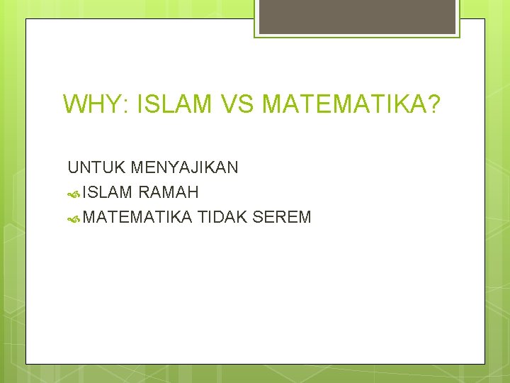 WHY: ISLAM VS MATEMATIKA? UNTUK MENYAJIKAN ISLAM RAMAH MATEMATIKA TIDAK SEREM 