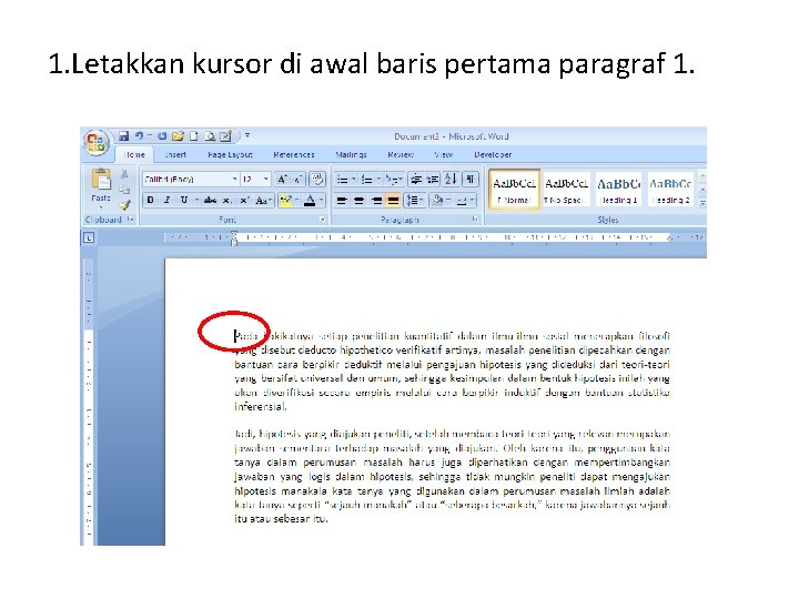 1. Letakkan kursor di awal baris pertama paragraf 1. 