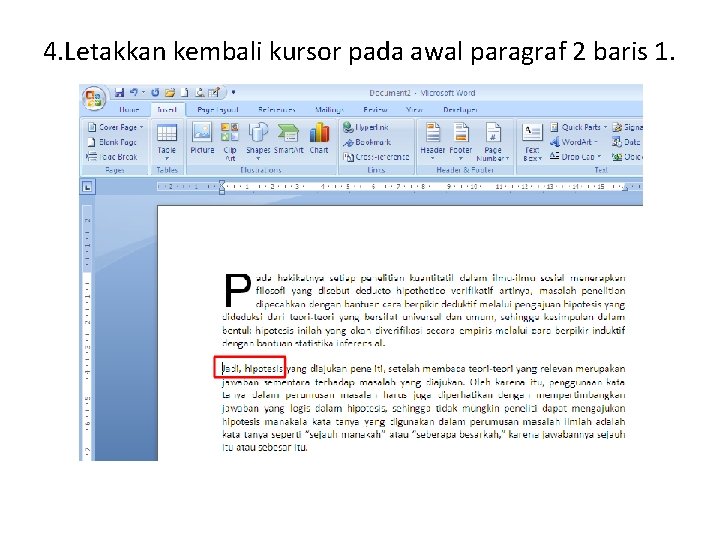 4. Letakkan kembali kursor pada awal paragraf 2 baris 1. 