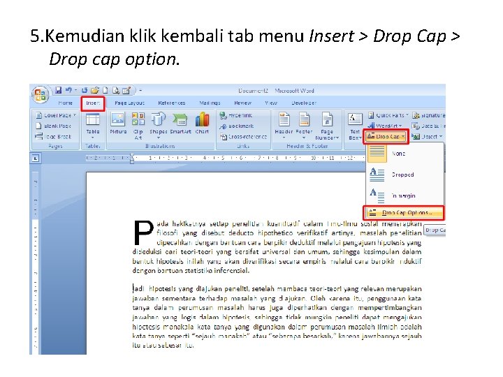 5. Kemudian klik kembali tab menu Insert > Drop Cap > Drop cap option.