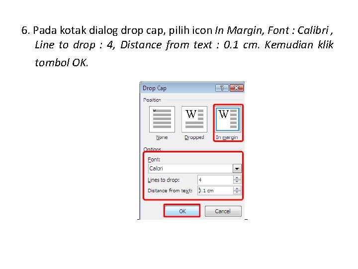 6. Pada kotak dialog drop cap, pilih icon In Margin, Font : Calibri ,