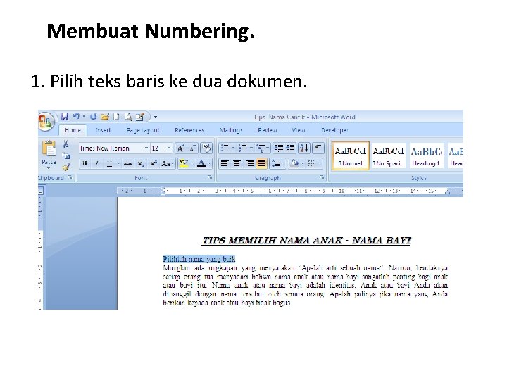 Membuat Numbering. 1. Pilih teks baris ke dua dokumen. 