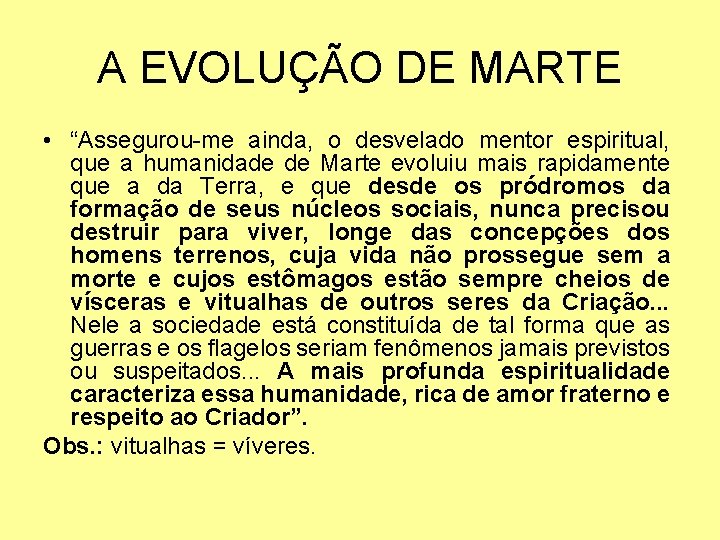 A EVOLUÇÃO DE MARTE • “Assegurou-me ainda, o desvelado mentor espiritual, que a humanidade