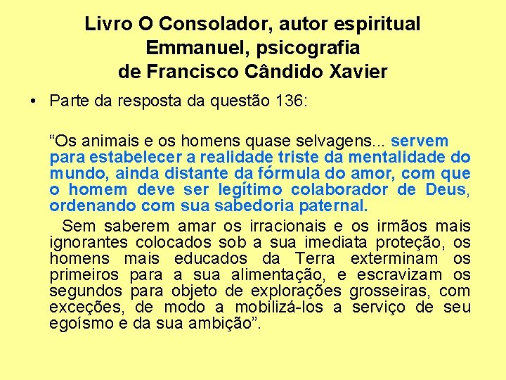 Livro O Consolador, autor espiritual Emmanuel, psicografia de Francisco Cândido Xavier • Parte da