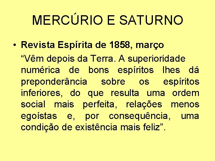 MERCÚRIO E SATURNO • Revista Espírita de 1858, março “Vêm depois da Terra. A