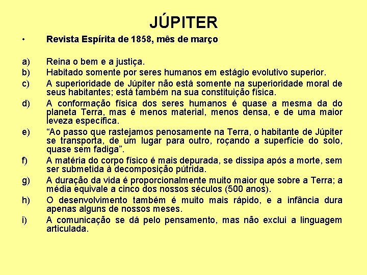 JÚPITER • Revista Espírita de 1858, mês de março a) b) c) Reina o