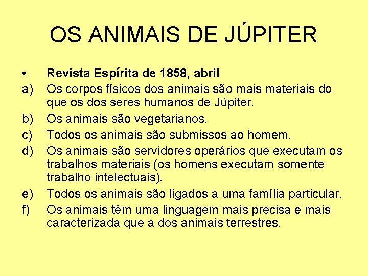 OS ANIMAIS DE JÚPITER • a) b) c) d) e) f) Revista Espírita de