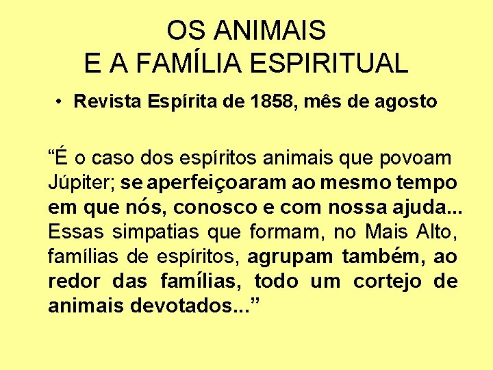 OS ANIMAIS E A FAMÍLIA ESPIRITUAL • Revista Espírita de 1858, mês de agosto