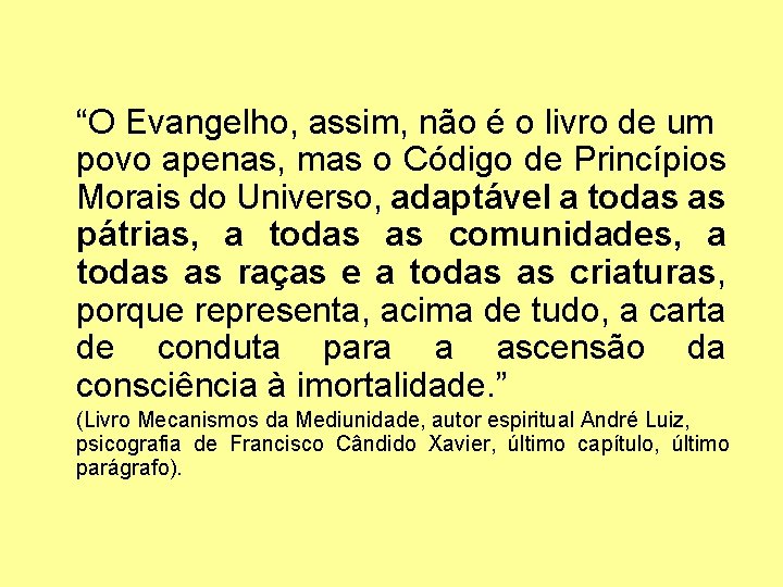 “O Evangelho, assim, não é o livro de um povo apenas, mas o Código