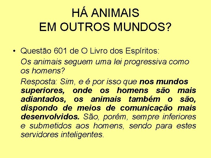 HÁ ANIMAIS EM OUTROS MUNDOS? • Questão 601 de O Livro dos Espíritos: Os