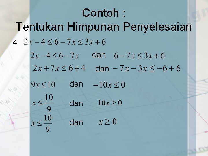 Contoh : Tentukan Himpunan Penyelesaian 4 dan dan dan 