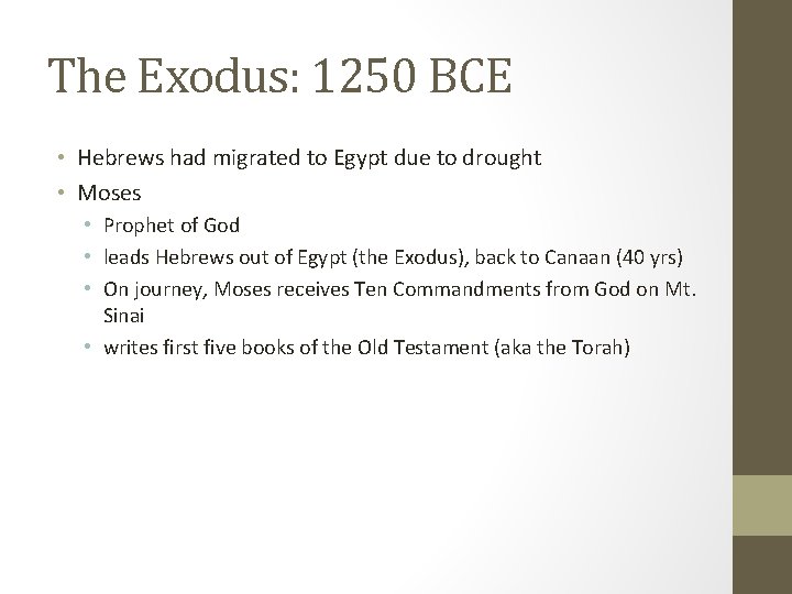 The Exodus: 1250 BCE • Hebrews had migrated to Egypt due to drought •