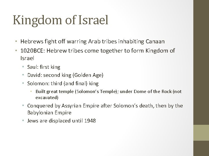 Kingdom of Israel • Hebrews fight off warring Arab tribes inhabiting Canaan • 1020
