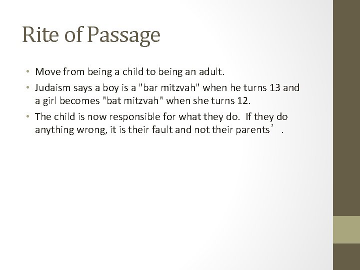 Rite of Passage • Move from being a child to being an adult. •