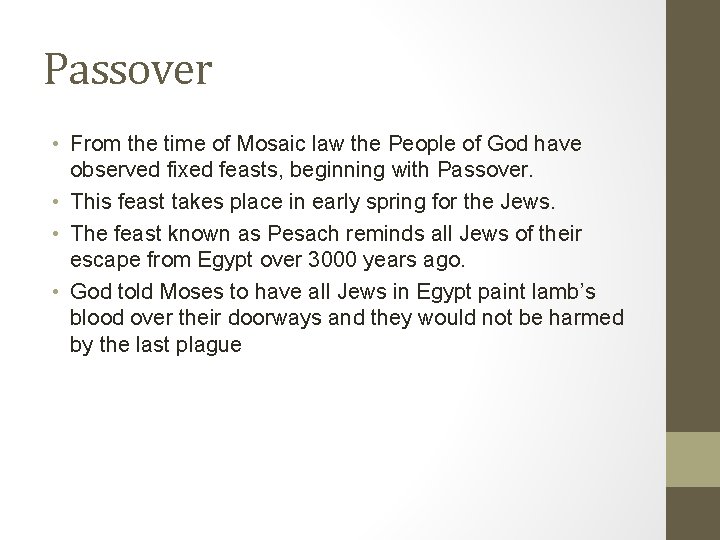 Passover • From the time of Mosaic law the People of God have observed