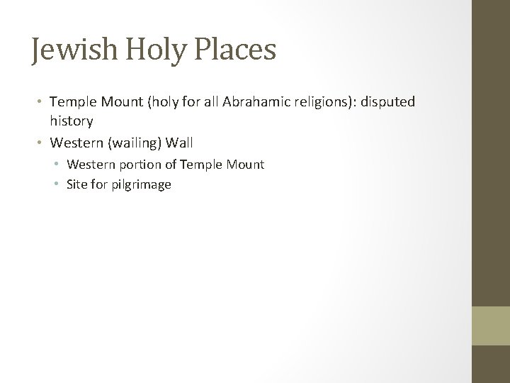 Jewish Holy Places • Temple Mount (holy for all Abrahamic religions): disputed history •