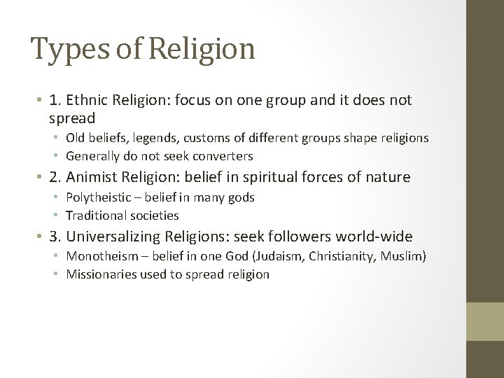 Types of Religion • 1. Ethnic Religion: focus on one group and it does