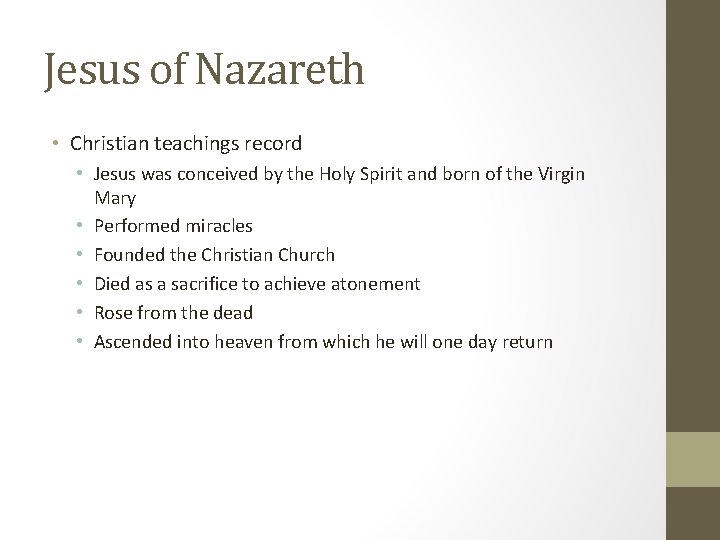 Jesus of Nazareth • Christian teachings record • Jesus was conceived by the Holy