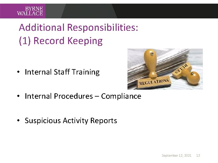 Additional Responsibilities: (1) Record Keeping • Internal Staff Training • Internal Procedures – Compliance